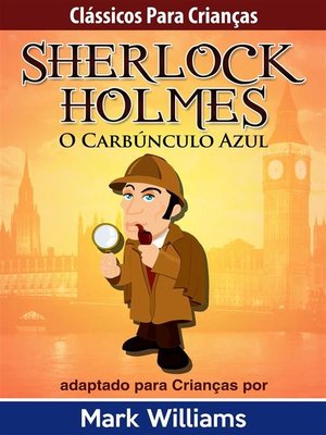 cover image of Sherlock Holmes--Sherlock Para Crianças--O Carbúnculo Azul